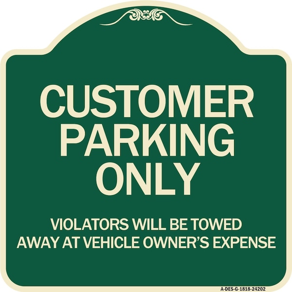 Signmission Customer Parking Violators Towed Away Vehicle Owners Expense Alum Sign, 18" L, 18" H, G-1818-24202 A-DES-G-1818-24202 - main